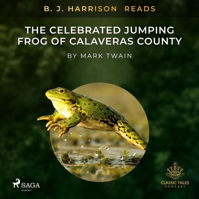 B. J. Harrison Reads The Celebrated Jumping Frog of Calaveras County - Mark Twain, Audio, 9788726574814