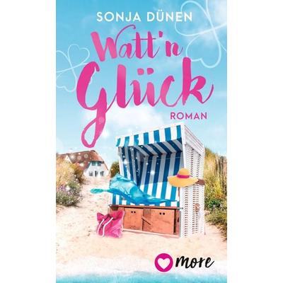 Watt´n Glück, Taschenbuch von Sonja Dünen, More ein Imprint von Aufbau Verlage GmbH & Co. KG