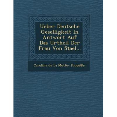 Ueber Deutsche Geselligkeit in Antwort Auf Das Urtheil Der Frau Von Stael..., von , Saraswati Press, 978-1-249-99912-6