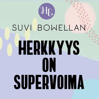 Herkkyys on supervoima - Suvi Bowellan, Audio, 9789179092573