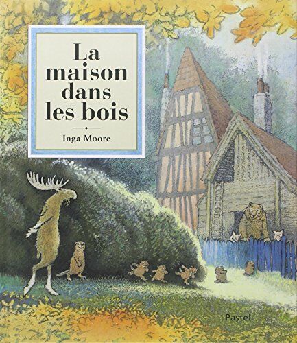 Inga Moore - La maison dans les bois - Preis vom 10.10.2026 11:48:34 h