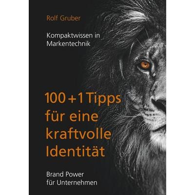 100+1Tipps für eine kraftvolle Identität, Taschenbuch von Rolf Gruber, BoD – Books on Demand, 978-3-7504-0814-2