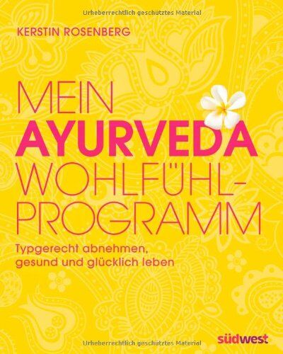 Kerstin Rosenberg - Mein Ayurveda-Wohlfühlprogramm: Typgerecht abnehmen, gesund und glücklich leben - Preis vom 02.10.2026 23:42:20 h