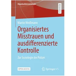 Organisiertes Misstrauen und ausdifferenzierte Kontrolle, Fachbücher von Martin Weissmann