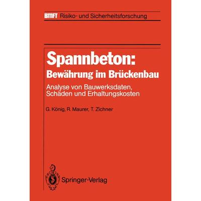Spannbeton: Bewährung im Brückenbau, Taschenbuch von Gert König,Reinhard Maurer,Tilman Zichner, Springer Berlin, 978-3-642-82888-1