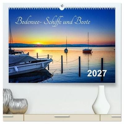 Bodensee-Schiffe und Boote (hochwertiger Premium Wandkalender 2027 DIN A2 quer), Kunstdruck in Hochglanz