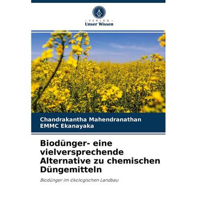 Biodünger- eine vielversprechende Alternative zu chemischen Düngemitteln, Taschenbuch von Chandrakantha Mahendranathan,EMMC Ekanayaka, Verlag Unser