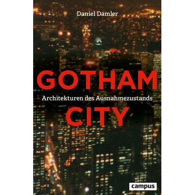 Gotham City, Taschenbuch von Daniel Damler, Campus, 978-3-593-51518-2