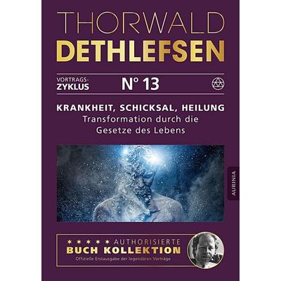 Krankheit, Schicksal, Heilung - Transformation durch die Gesetze des Lebens, Taschenbuch von Thorwald Dethlefsen, Aurinia Verlag, 978-3-95659-543-1