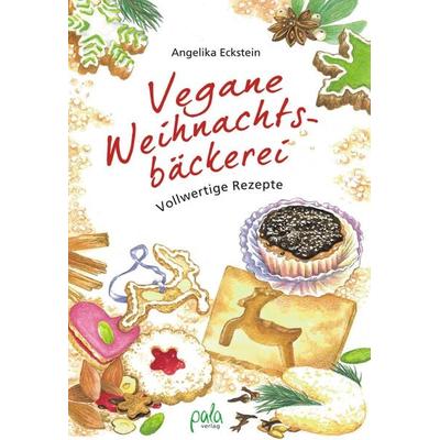 Vegane Weihnachtsbäckerei, Gebundene Ausgabe von Angelika Eckstein, Pala, 978-3-89566-275-1