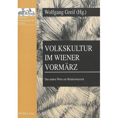 Volkskultur im Wiener Vormärz, Taschenbuch von , Peter Lang GmbH, Internationaler Verlag der Wissenschaften, 978-3-631-30291-0