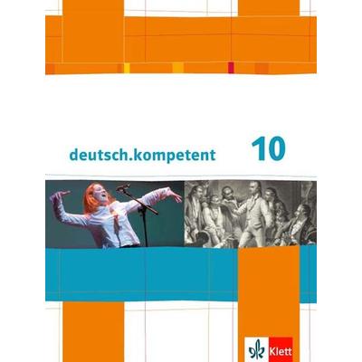 Deutsch.kompetent. 10. Klasse. Schülerbuch mit Onlineangebot. Allgemeine Ausgabe, Gebundene Ausgabe von , Klett Schulbuchverlag
