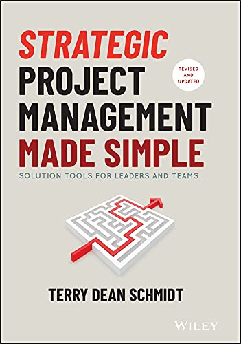 Terry Schmidt - Strategic Project Management Made Simple: Solution Tools for Leaders and Teams - Preis vom 30.09.2026 09:01:18 h