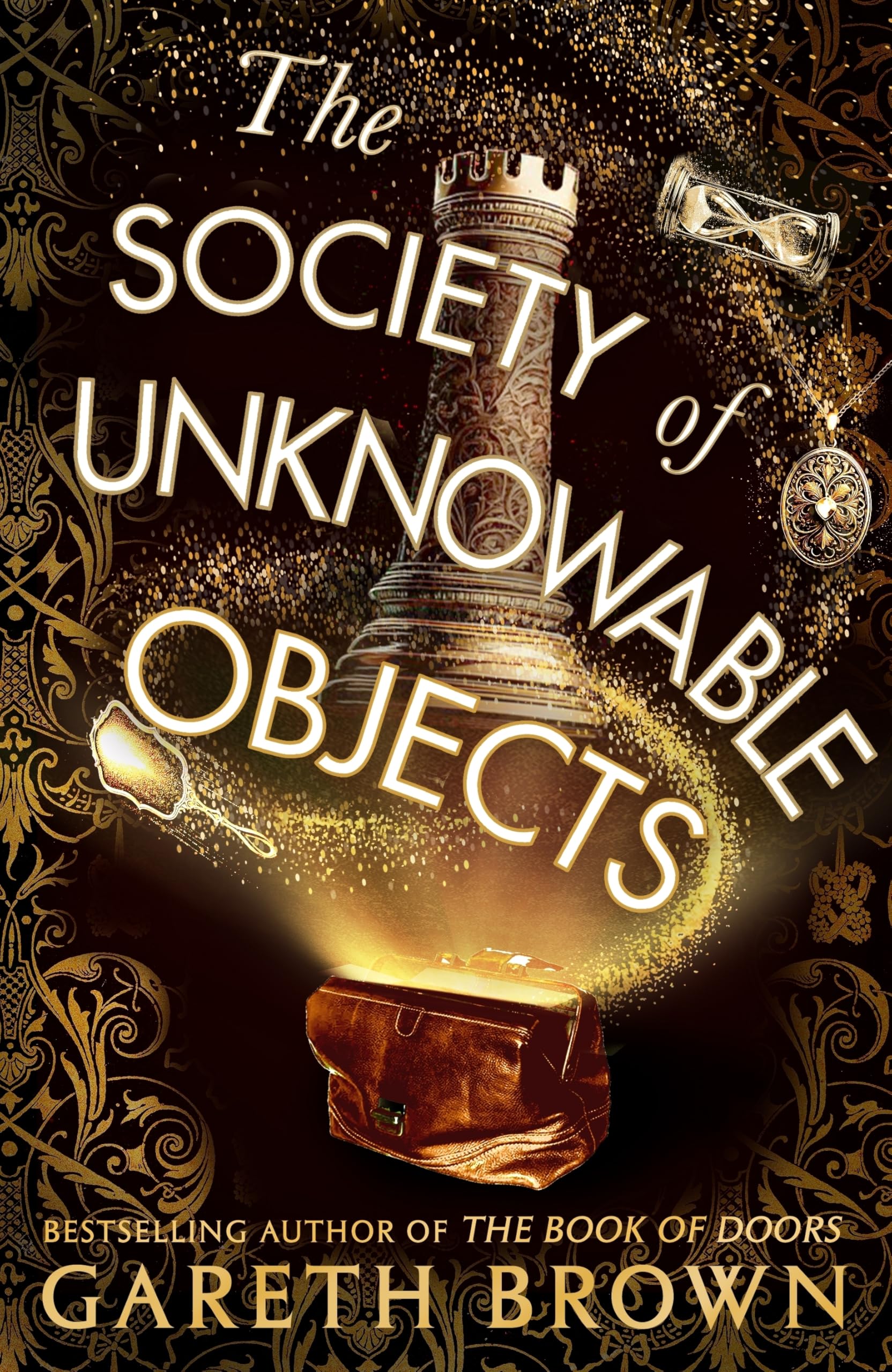 Gareth Brown - The Society of Unknowable Objects: The fantastical new adventure from the bestselling author of The Book of Doors - Preis vom 18.10.2026 19:22:15 h