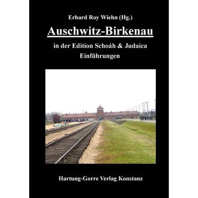 Auschwitz-Birkenau in der Edition Schoáh & Judaica Einführungen, Taschenbuch von , Hartung-Gorre, 978-3-86628-755-6