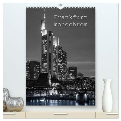 Frankfurt monochrom (hochwertiger Premium Wandkalender 2026 DIN A2 hoch), Kunstdruck in Hochglanz