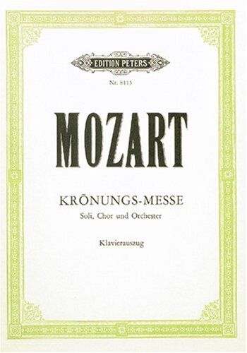 Wolfgang Amadeus Mozart - Krönungsmesse Coronation Mass KV 317 Soli, Chor und Orchester / Klavierauszug - Preis vom 09.10.2026 07:28:09 h