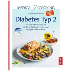 Medical Cooking: Diabetes Typ 2, Ratgeber von Winfried Keuthage, Snezhina Yordanova