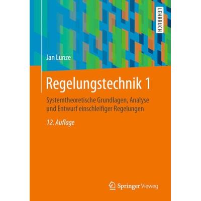 Regelungstechnik 1, Gebundene Ausgabe von Jan Lunze, Springer Berlin, 978-3-662-60745-9
