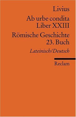 Livius - Ab urbe condita. Liber XXIII /Römische Geschichte. 23. Buch (Der Zweite Punische Krieg III): Lat. /Dt. - Preis vom 11.10.2026 15:43:13 h