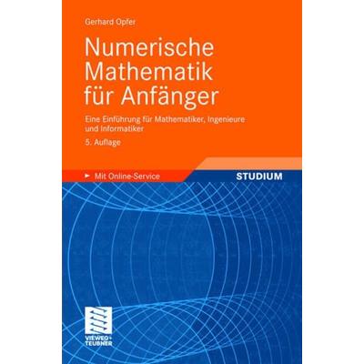 Numerische Mathematik für Anfänger, Taschenbuch von Gerhard Opfer, Vieweg & Teubner, 978-3-8348-0413-6