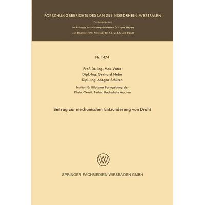 Beitrag zur mechanischen Entzunderung von Draht, Taschenbuch von Max Vater, VS Verlag für Sozialwissenschaften, 978-3-663-06207-3