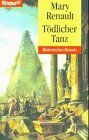 Mary Renault - Tödlicher Tanz (Knaur Taschenbücher. Historische Romane) - Preis vom 09.10.2026 07:28:09 h