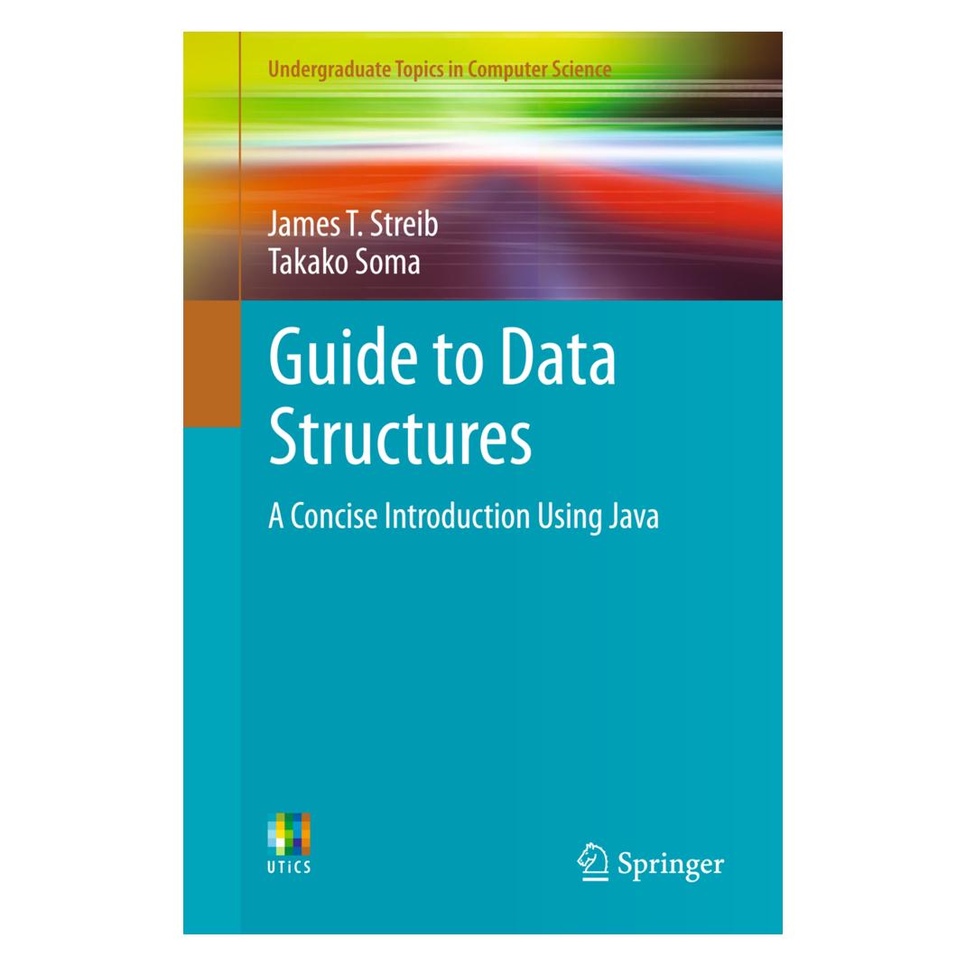 Springer Guide to Data Structures (Englisch, Softcover, James T. Streib, Takako Soma) (55950469)