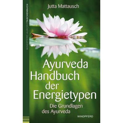 Ayurveda – Handbuch der Energietypen, Taschenbuch von Jutta Mattausch, Windpferd