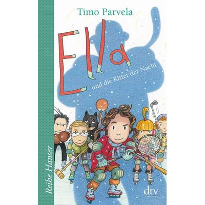 Ella und die Ritter der Nacht, Taschenbuch von Timo Parvela, dtv