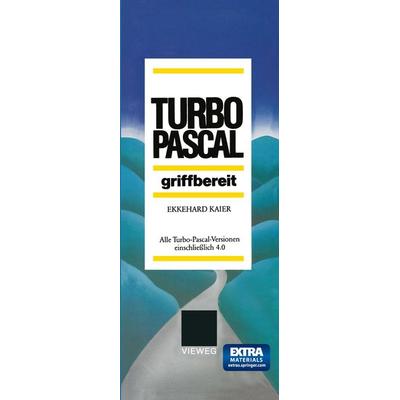 Turbo-Pascal griffbereit, Taschenbuch von Ekkehard Kaier, Vieweg & Teubner, 978-3-528-04606-4