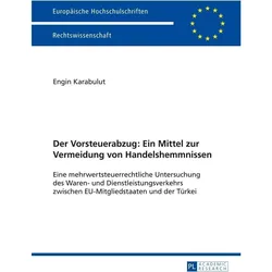 Der Vorsteuerabzug: Ein Mittel zur Vermeidung von Handelshemmnissen, Fachbücher von Engin Karabulut