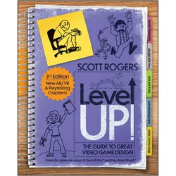 Level Up! The Guide to Great Video Game Design, Fachbücher von Scott Rogers