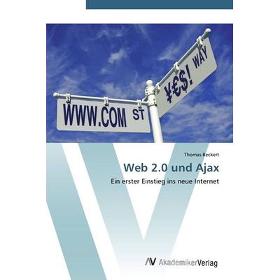 Web 2.0 und Ajax, Taschenbuch von Thomas Beckert, AV Akademikerverlag, 978-3-639-40520-0
