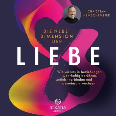 Die neue Dimension der Liebe - Christian Hemschemeier, Audio, 9783442348787