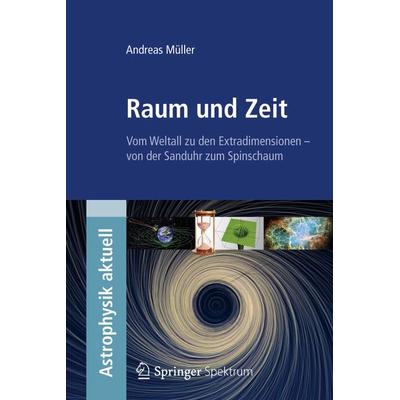 Raum und Zeit, Taschenbuch von Andreas Müller, Spektrum der Wissenschaft, 978-3-8274-2858-5