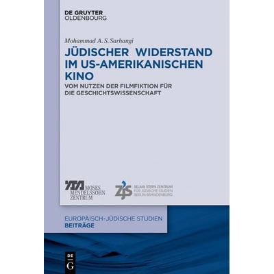 Jüdischer Widerstand im US-amerikanischen Kino, Gebundene Ausgabe von Mohammad A. S. Sarhangi, De Gruyter Oldenbourg, 978-3-11-060178-7