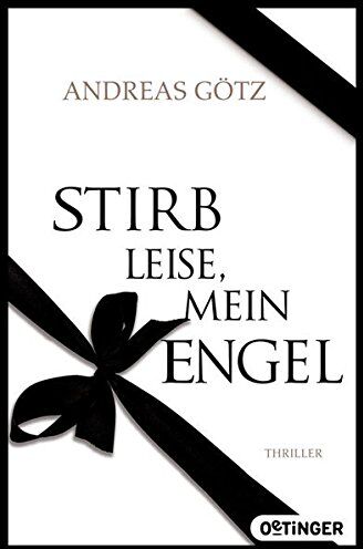 Andreas Götz - Stirb leise, mein Engel - Preis vom 13.10.2026 19:28:25 h
