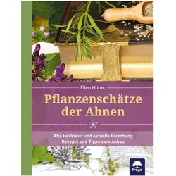 Pflanzenschätze der Ahnen, Ratgeber von Ellen Huber