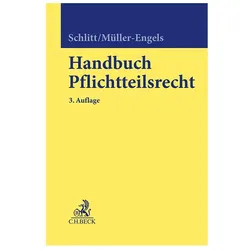 Handbuch Pflichtteilsrecht, Fachbücher von Bettina Schütz-Gärdén, Peter Bringmann, Constanze Trilsch, Knut Werner Lange, Gabriele Müller-Engels, Daniel Lehmann, Dennis Solomon, Hans Christian Blum, Timo Engels, Gerhard Schlitt, Martin Konstantin Thelen, Knut Benjamin Pissler, Hendrik Göke, Oleg A. Mosgo, Jörg-Andreas Lohr, Martin Alexander Kasper, Joel Reyes y Ráfales, Marc Heggen, Thomas Kristic, Beate Paintner, Cihan Avci Braun, Dominik Braun