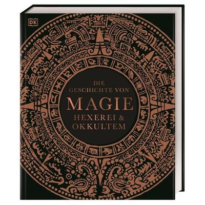 Die Geschichte von Magie, Hexerei & Okkultem, Gebundene Ausgabe von Thomas Cussans,John Farndon,Ann Kay,Philip Parker, DK Verlag Dorling Kindersley,