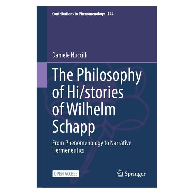 Springer The Philosophy of Hi/stories of Wilhelm Schapp (Englisch, Hardcover, Daniele Nuccilli) (70417462)