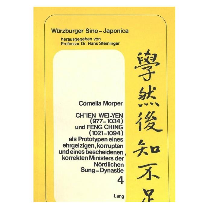 Peter Lang Ch'ien Wei-yen (977-1034) und Feng Ching (1021-1094) als Prototypen eines ehrgeizigen, korrupten und (Softcover, Cornelia Morper) (56033596)