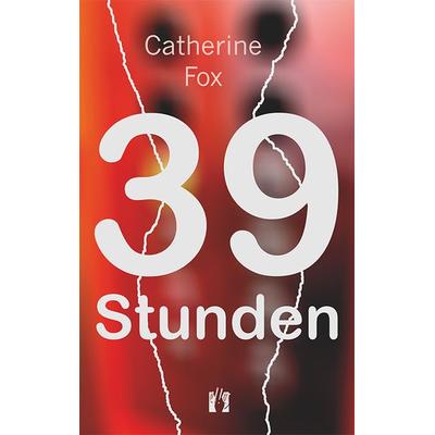 39 Stunden, Taschenbuch von Catherine Fox, El!es-Verlag, 978-3-95609-128-5