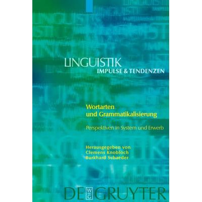 Wortarten und Grammatikalisierung, Gebundene Ausgabe von Clemens Knobloch,Burkhard Schaeder, De Gruyter, 978-3-11-018411-2