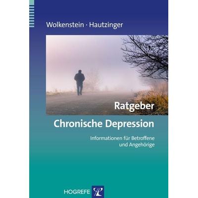 Ratgeber Chronische Depression, Taschenbuch von Larissa Wolkenstein,Martin Hautzinger, Hogrefe Verlag, 978-3-8017-2516-7
