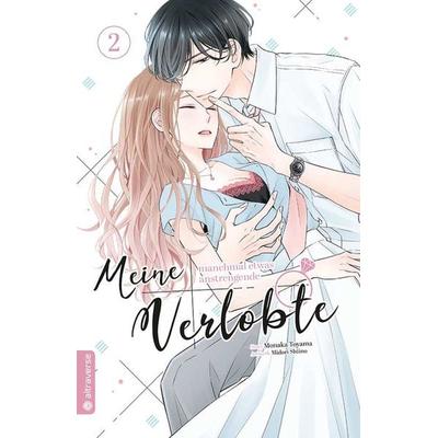 Meine manchmal etwas anstrengende Verlobte 02, Taschenbuch von Monaka Toyama,Midori Shiino, Altraverse GmbH, 978-3-96358-795-5