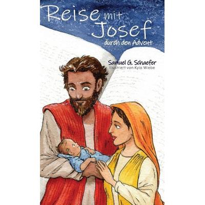 Reise mit Josef durch den Advent, Gebundene Ausgabe von Samuel Schaefer, Siretona Fiction, 978-1-988983-67-7