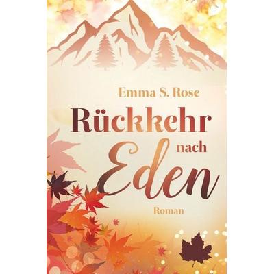 Rückkehr nach Eden, Taschenbuch von Emma S. Rose, Tolino media, 978-3-7592-9410-4