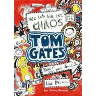 Wo ich bin, ist Chaos - aber ich kann nicht überall sein / Tom Gates Bd.1, Gebundene Ausgabe von Liz Pichon, Egmont Schneiderbuch